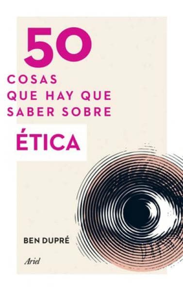 50 COSAS QUE HAY QUE SABER SOBRE ETICA