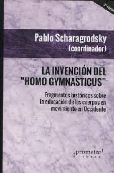 LA INVENCION DEL HOMO GYMNASTICUS