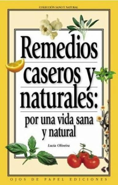 REMEDIOS CASEROS Y NATURALES:PARA UNA..