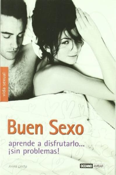 BUEN SEXO - APRENDE A DISFRUTARLO...