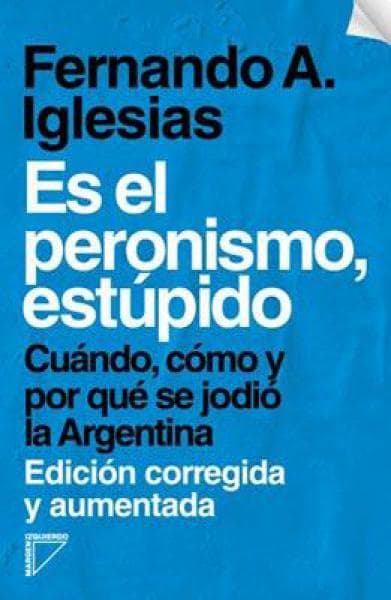 ES EL PERONISMO, ESTUPIDO
