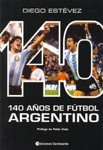 140 AÑOS DE FUTBOL ARGENTINO