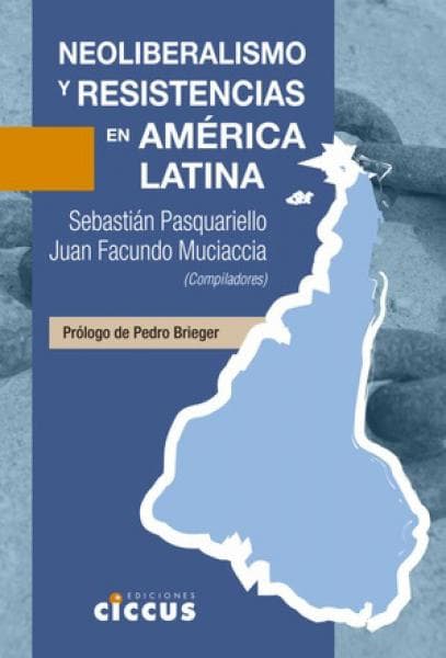 NEOLIBERALISMO Y RESISTENCIAS EN ...