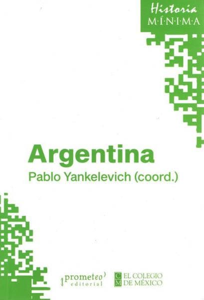 ARGENTINA. HISTORIA MINIMA