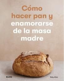 COMO HACER PAN Y ENAMORARSE DE LA MASA M