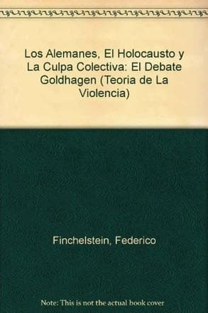 ALEMANES,EL HOLOCAUSTO Y LA CULPA