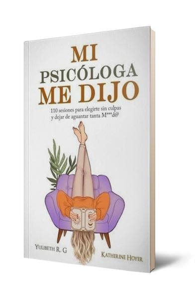 MI PSICOLOGA ME DIJO