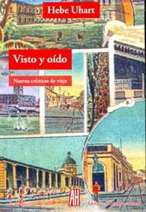 VISTO Y OIDO (NUEVAS CRONICAS DE VIAJE)