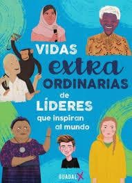 VIDAS EXTRAORDINARIAS DE LIDERES QUE...
