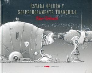 ESTABA OSCURO Y SOSPECHOSAMENTE TRANQUIL