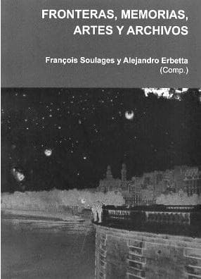 FRONTERAS, MEMORIAS, ARTES Y ARCHIVOS