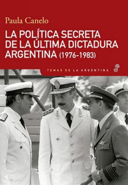 POLITICA SECRETA DE LA ULTIMA DICTADURA