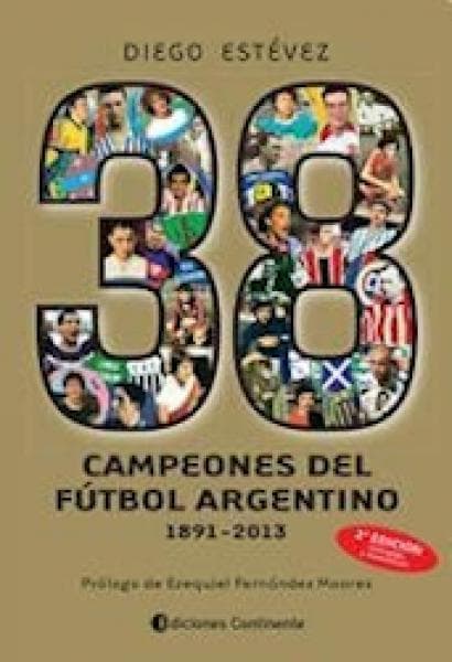 38 CAMPEONES DEL FUTBOL ARGENTINO