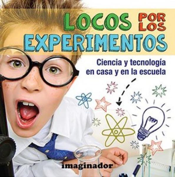 LOCOS POR LOS EXPERIMENTOS