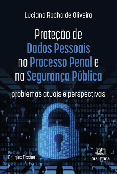 PROTECAO DE DADOS PESSOAIS NO PROCESSO P