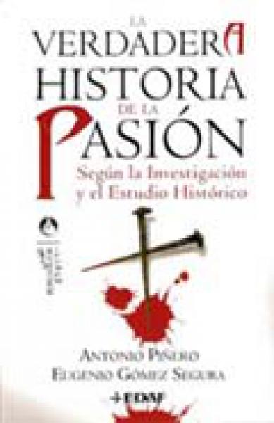 LA VERDADERA HISTORIA DE LA PASION
