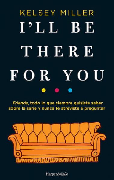 I'LL BE THERE FOR TOU
