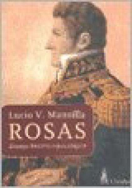 ROSAS:ENSAYO HISTORICO-PSICOLOGICO