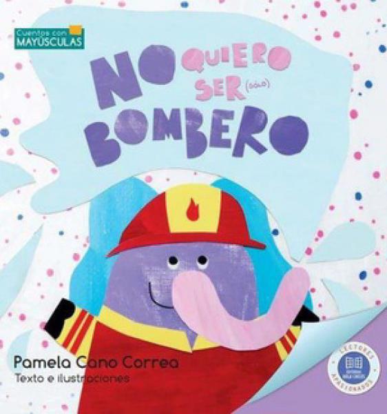 NO QUIERO SER SOLO BOMBERO (MAYUSCULA)