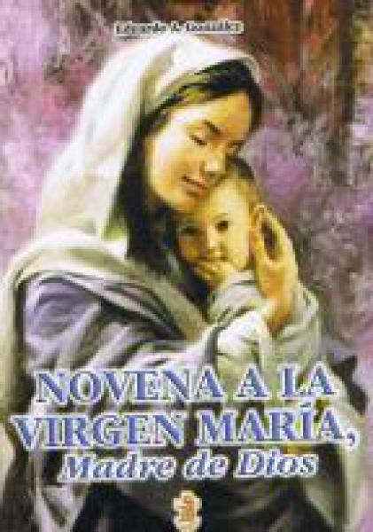 NOVENA A LA VIRGEN MARIA, MADRE DE DIOS