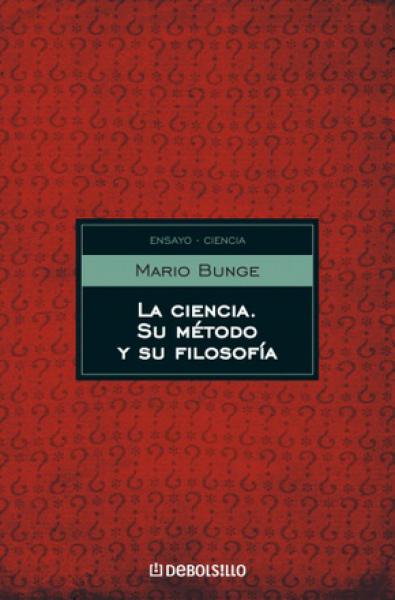 CIENCIA,SU METODO Y SU FILOSOFIA