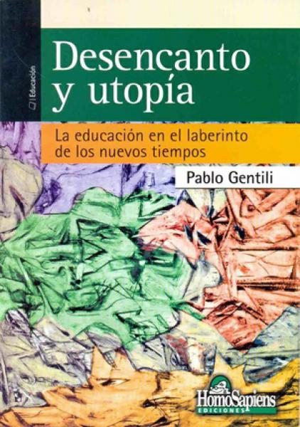 DESENCANTO Y UTOPIA
