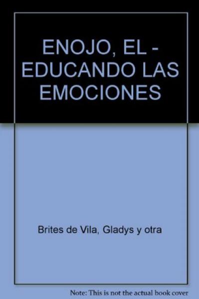 EL ENOJO:EDUCANDO LAS EMOCIONES