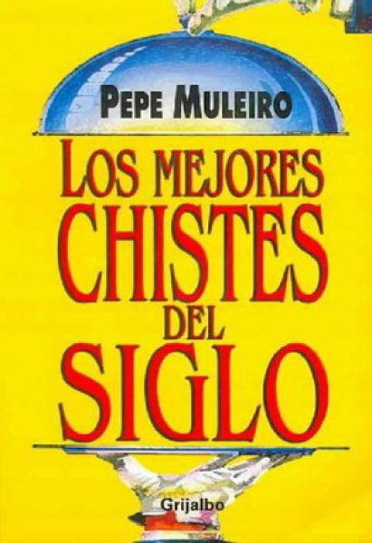 LOS MEJORES CHISTES DEL SIGLO