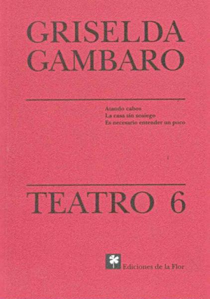 TEATRO 6 - ATANDO CABOS- LA CASA SIN...