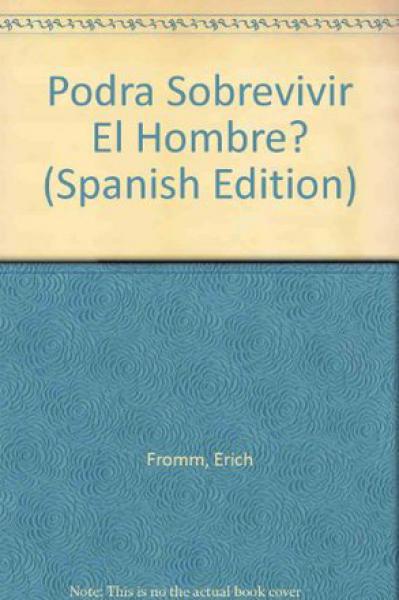 PODRA SOBREVIVIR EL HOMBRE?