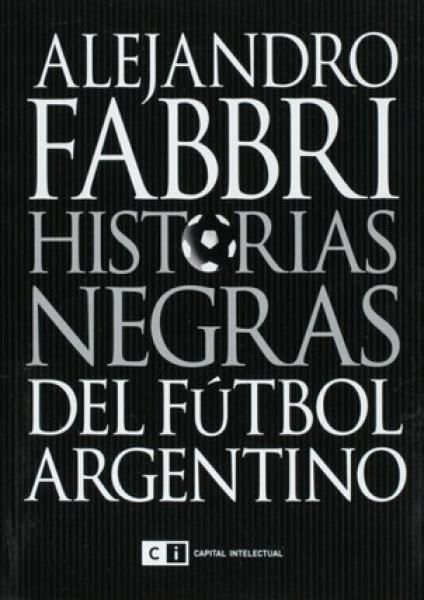 HISTORIAS NEGRAS DEL FUTBOL ARGENTINO.