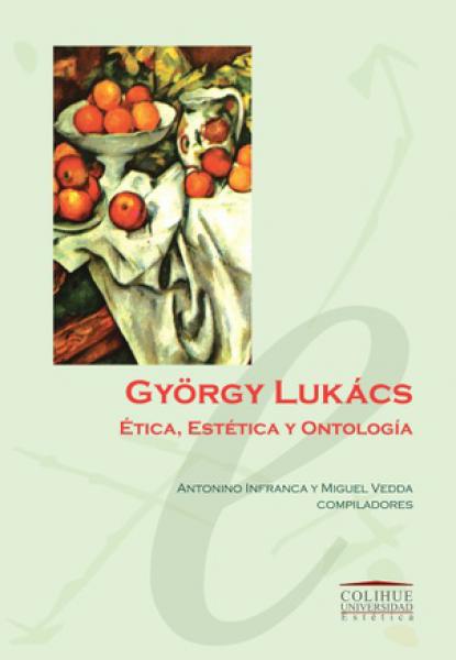 GYORGY LUKACS - ETICA,ESTETICA Y ONTOLOG