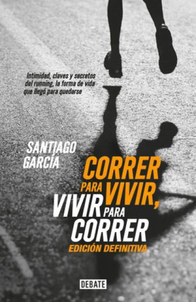 CORRER PARA VIVIR, VIVIR PARA CORRER