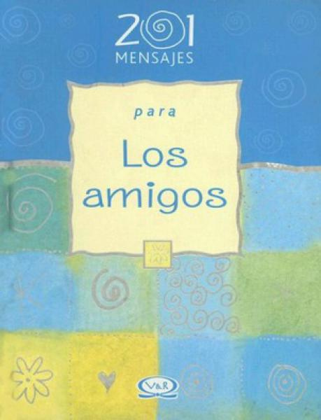 201 MENSAJES PARA LOS AMIGOS