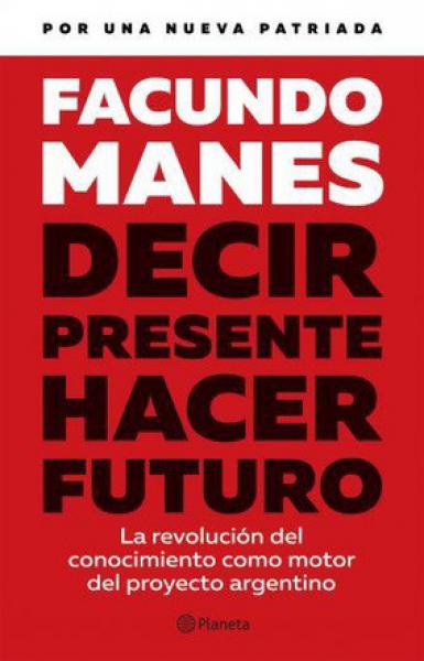 DECIR PRESENTE HACER FUTURO ( N.E )