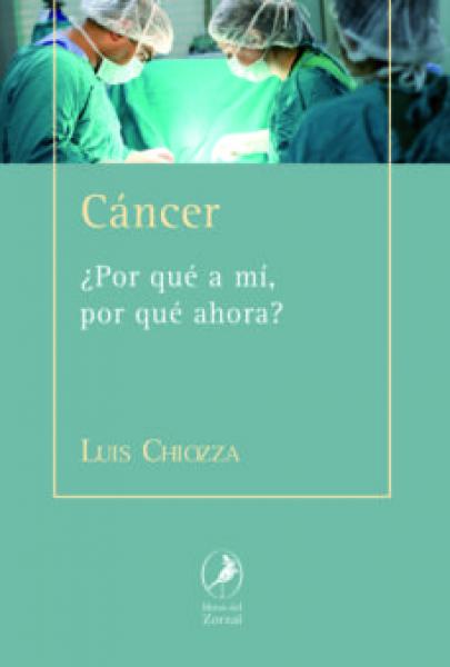 CANCER ¿POR QUE A MI POR QUE AHORA?