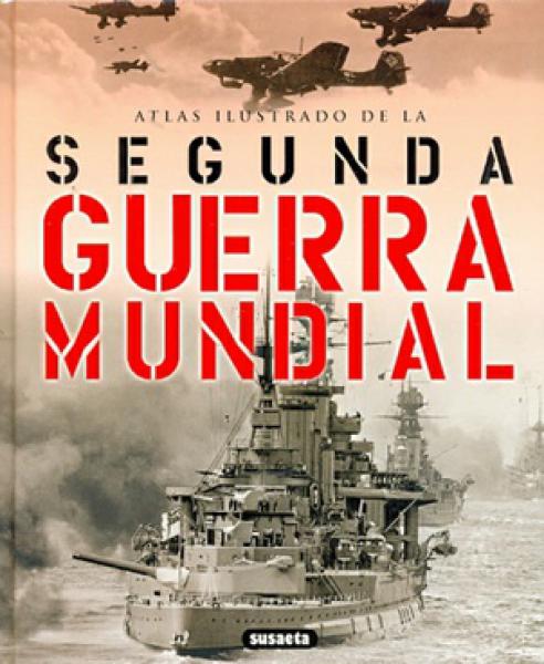 SEGUNDA GUERRA MUNDIAL - ATLAS ILUSTRADO