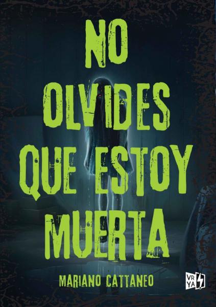 NO OLVIDES QUE ESTOY MUERTA