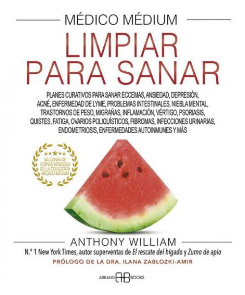 MEDICO MEDIUM - LIMPIAR PARA SANAR