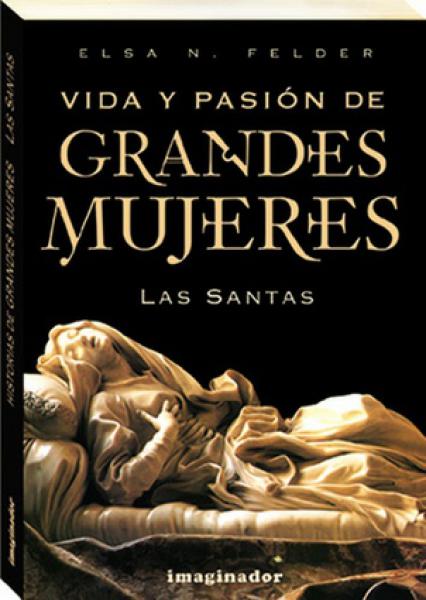 VIDA Y PASION DE GRANDES MUJERES