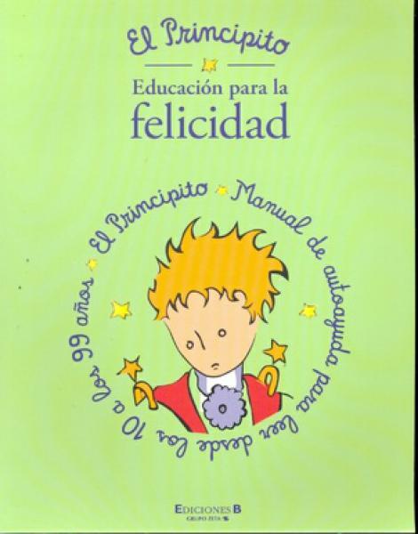 EL PRINCIPITO-EDUCACION P/LA FELICIDAD
