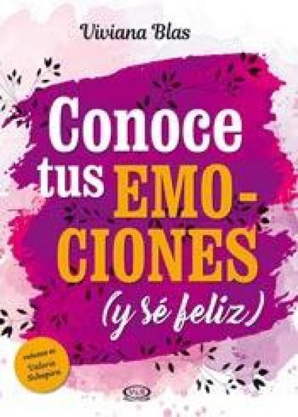 CONOCE TUS EMO-CIONES Y SE FELIZ