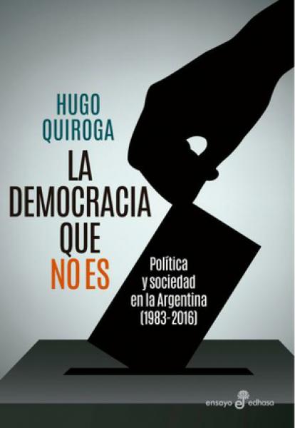 LA DEMOCRACIA QUE NO ES - POLITICA Y...