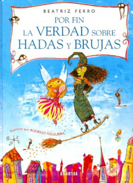 POR FIN LA VERDAD SOBRE HADAS Y BRUJAS