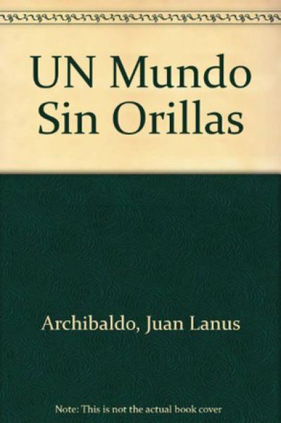 UN MUNDO SIN ORILLAS