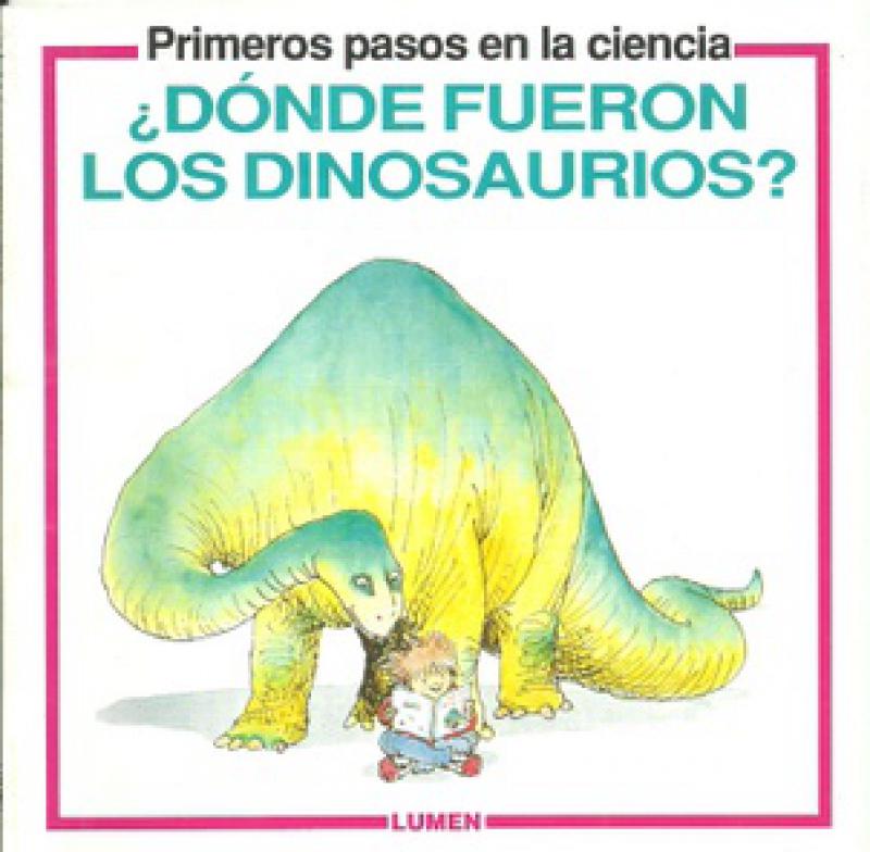 DONDE FUERON LOS DINOSAURIOS?