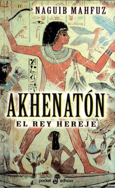 EL AKHENATON REY HEREJE