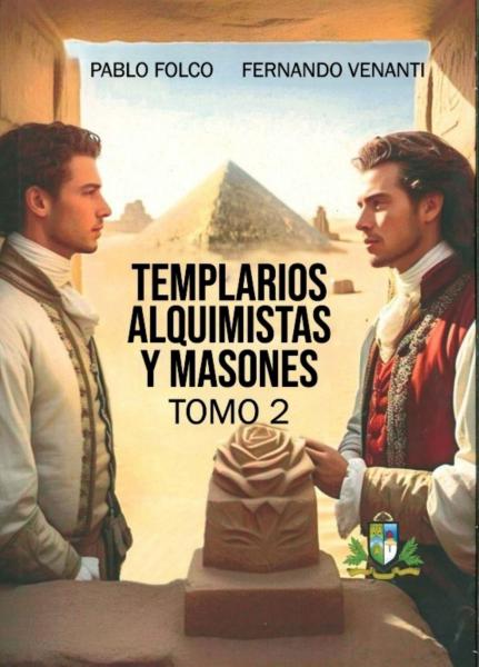 TEMPLARIOS, ALQUIMISTAS Y MASONES - II