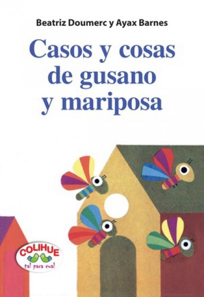 CASOS Y COSAS DE GUSANO Y MARIPOSA