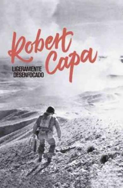 ROBERT CAPA - LIGERAMENTE DESENFOCADO